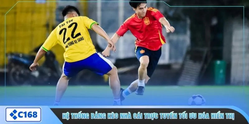 Hệ thống bảng kèo nhà cái trực tuyến tối ưu hóa hiển thị 